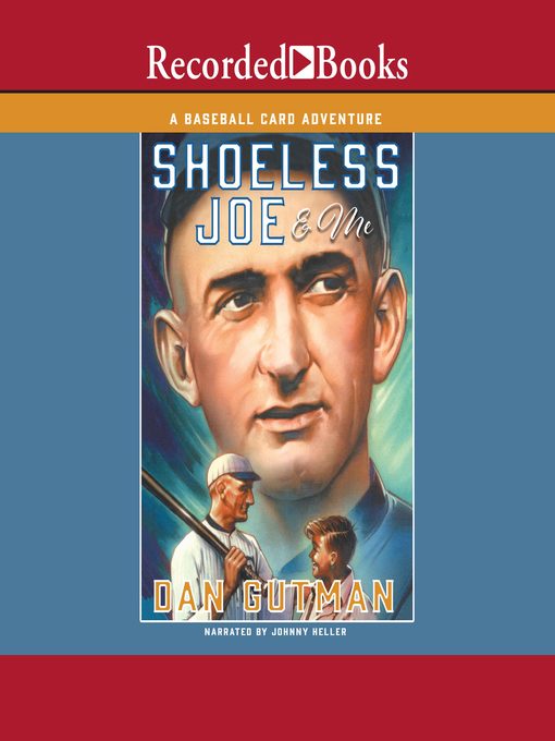 Title details for Shoeless Joe & Me by Dan Gutman - Wait list
